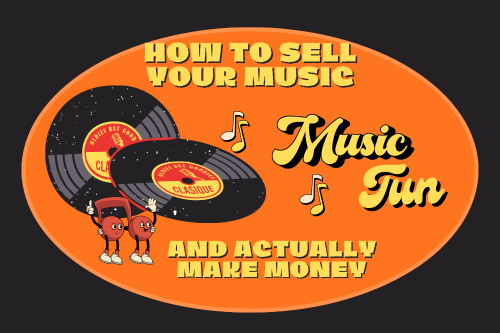 How to Sell Your Music (And Actually Make Money)
